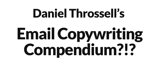 You are currently viewing Daniel Throssell – Email Copywriting Compendium