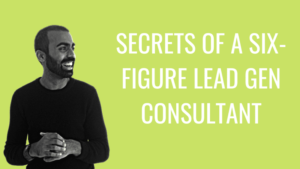 Read more about the article Deepak Shukla – Secrets of a Six Figure Lead Gen Consultant