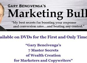 Gary Bencivenga’s 7 Master Secrets of Wealth Creation for Marketers and Copywriters