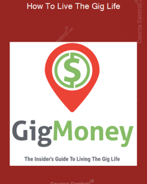 Gig Money – How To Live The Gig Life