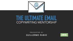 Read more about the article Guillermo Rubio (Awai) – The Ultimate Email Copywriting Mentorship & Certification