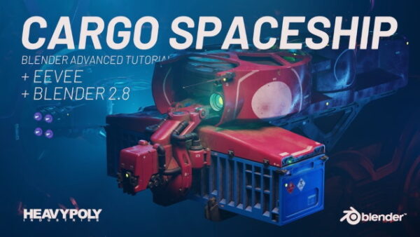 Gumroad Blender 2.8 Advanced: Cargo Spaceship 2019 TUTORiAL