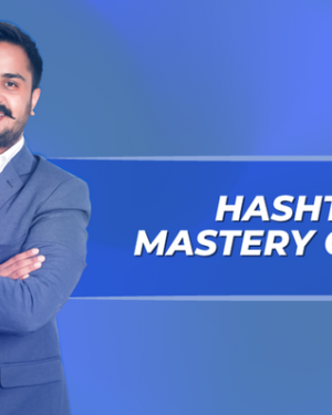 Hashtag Mastery Course by Sorav Jain