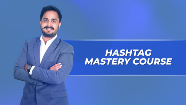 Hashtag Mastery Course by Sorav Jain