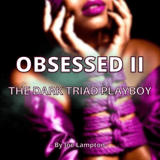 You are currently viewing Joe Lampton – Obsessed 2 The Dark Triad Playboy