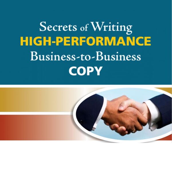 Katie Yeakle - Secrets of Writing HIGH-PERFORMANCE Business-to-Business Copy