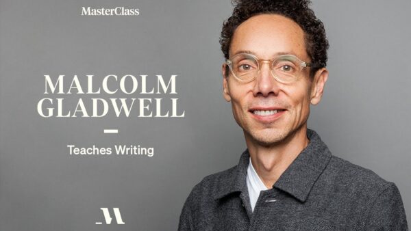 MasterClass - Malcolm Gladwell Teaches Writing