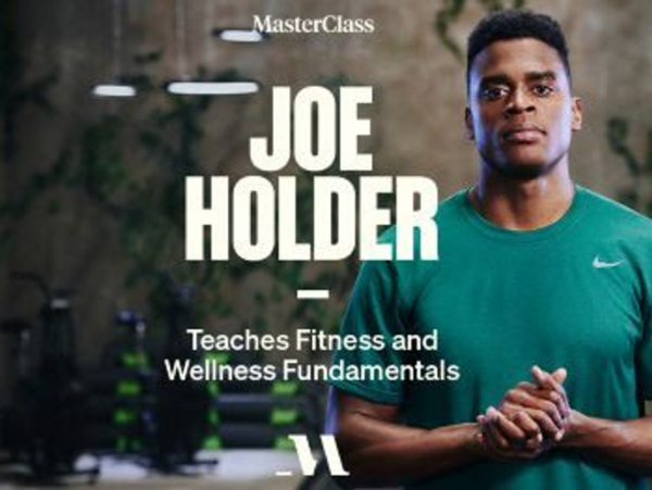 Masterclass Joe Holder Teaches Fitness and Wellness Fundamentals