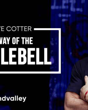 Mindvalley – The Way of The Kettlebell by Steve Cotter