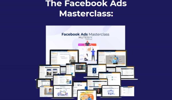 Mutesix - The Facebook Ads Masterclass