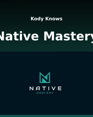 Kody Knows – Native Mastery