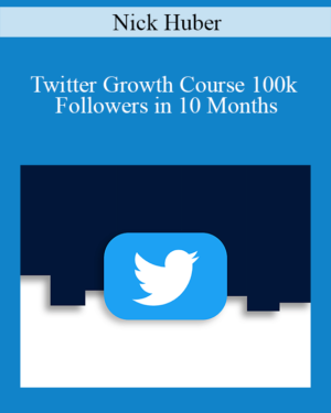 Twitter Growth Course 100k Followers in 10 Months by Nick Huber