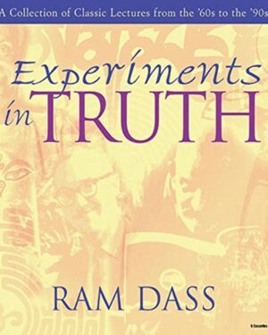 Ram Dass – Experiments in Truth (1998)