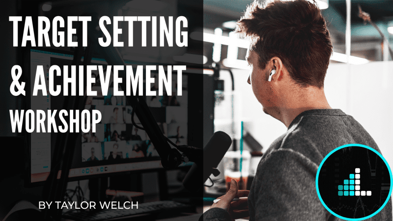 You are currently viewing Taylor Welch – Target Setting & Achievement Workshop
