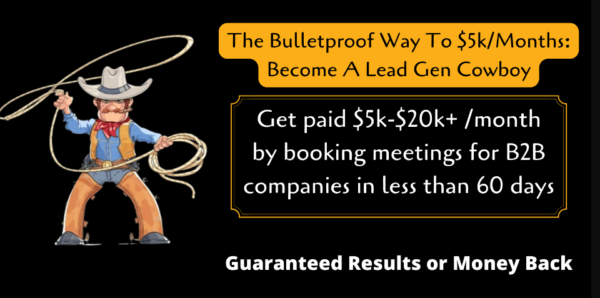 The Bulletproof Way To $5k/Months In 2022 – Become A Lead Gen Cowboy