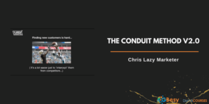 Read more about the article Chris Lazy Marketer – The Conduit Method v2.0