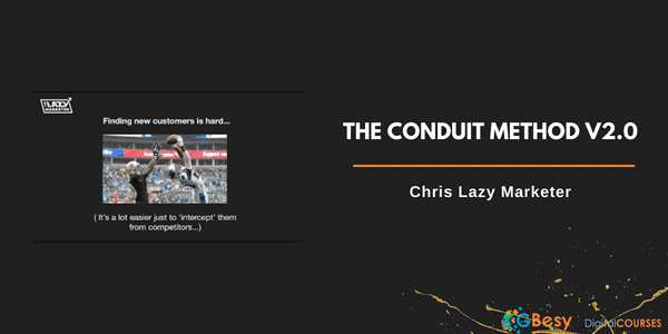 You are currently viewing Chris Lazy Marketer – The Conduit Method v2.0