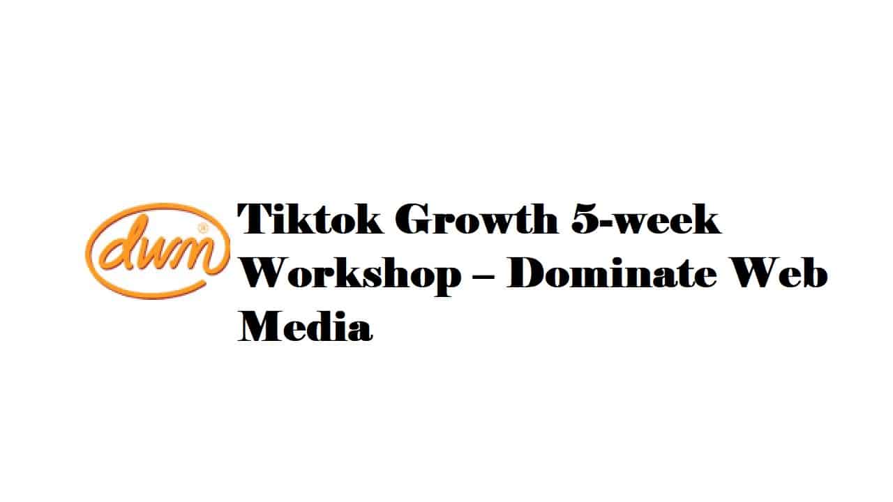 You are currently viewing Tiktok Growth 5-week Workshop – Dominate Web Media
