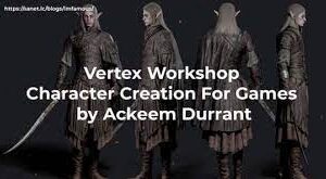 Vertex Workshop – Character Creation For Games by Ackeem Durrant