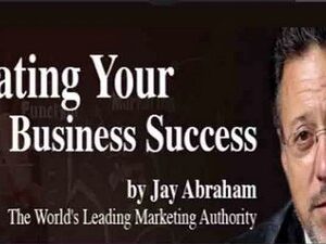 Creating Your Own Business Success 2022 – Jay Abraham