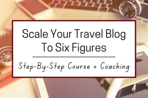 Scale Your Travel Blog To 6 Figures 2022 – Laura