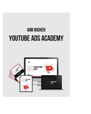 Aim Higher – Youtube Ads Academy