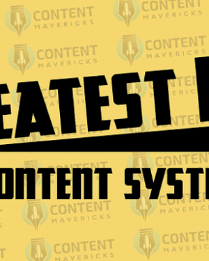 Content Mavericks – The Greatest Hits Content System