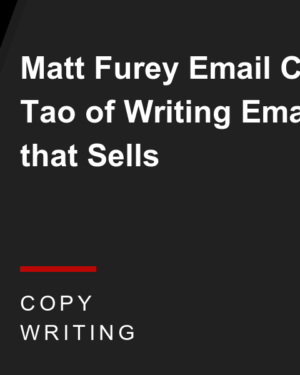 Matt Furey – The Tao of Writing Email Copy that Sells