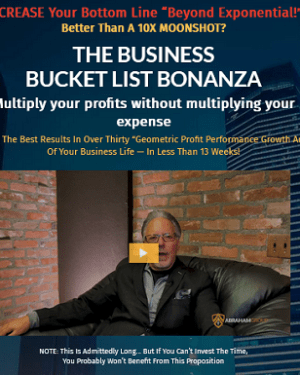 Jay Abraham – Beyond Exponential Business Bucket List Bonanza