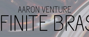 Aaron Venture Infinite Brass v1.6 (KONTAKT)