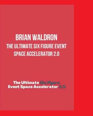 Brian Waldron – The Ultimate Six Figure Event Space Accelerator 2.0