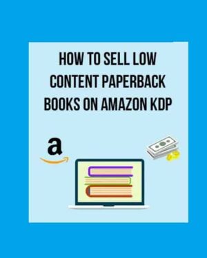 How To Sell Low Content Paperback Books On Amazon Kdp