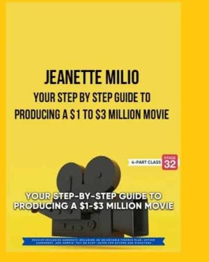 Jeanette Milio – Your Step by Step Guide to Producing a $1 to $3 Million Movie