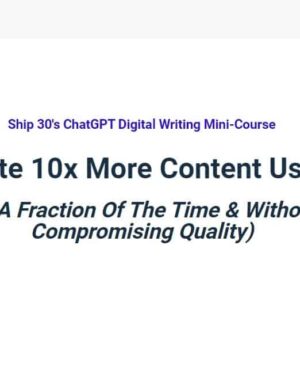 Ship 30’s ChatGPT Digital Writing Mini-Course