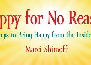 Marci Shimoff – Learning Strategies – Happy For No Reason