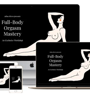 Adina Rivers – Full-Body Orgasm Mastery