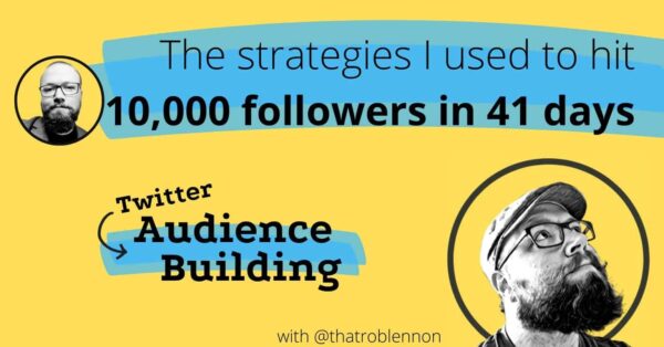 Rob Lennon – Zero to 10k Twitter Accelerator