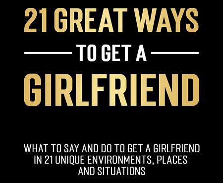 Read more about the article The Modern Man – Dan Bacon – 21 Great Ways To Get A Girlfriend