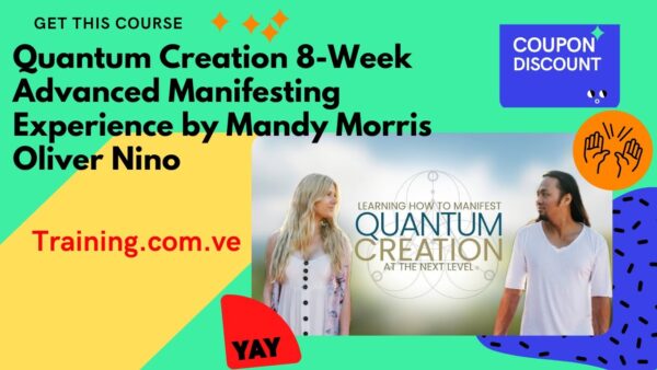 Quantum Creation 8-Week Advanced Manifesting Experience by Mandy Morris Oliver Nino