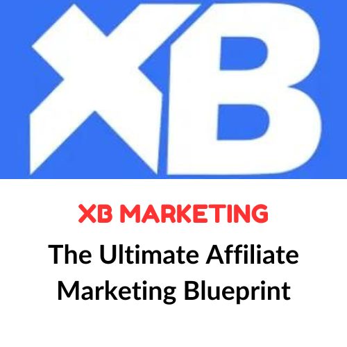 You are currently viewing XB Marketing – The Ultimate Affiliate Marketing Blueprint