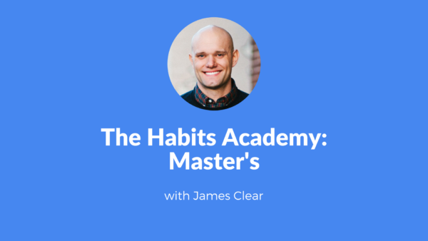 James Clear – The Habits Masterclass