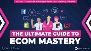 Read more about the article Wiz of Ecom – The Ultimate Guide to Ecom Mastery 2023