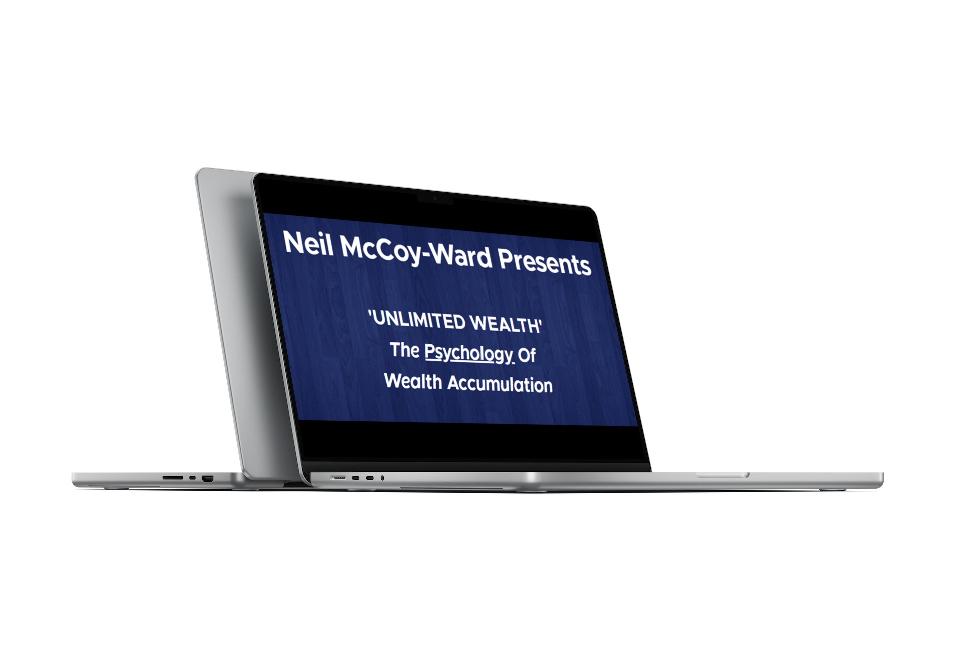 You are currently viewing Neil McCoy-Ward – UNLIMITED WEALTH’ The Psychology Of Wealth Accumulation