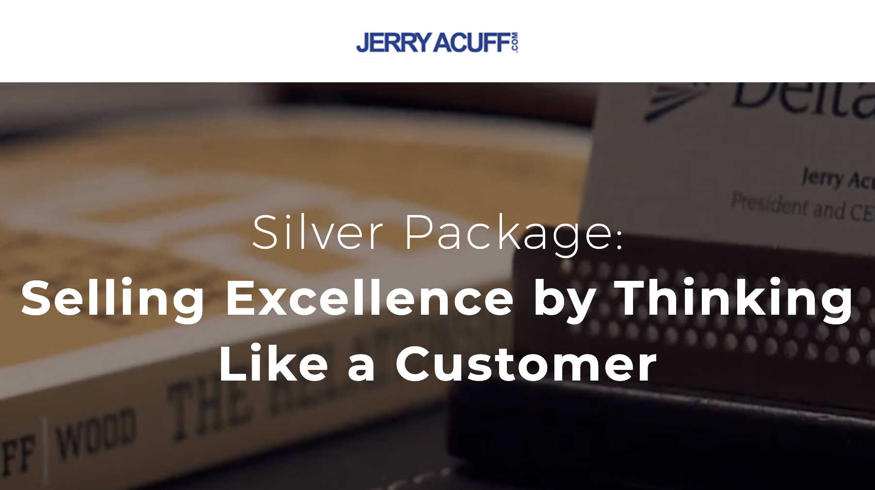 Read more about the article Jerry Acuff – Selling Excellence by Thinking Like a Customer