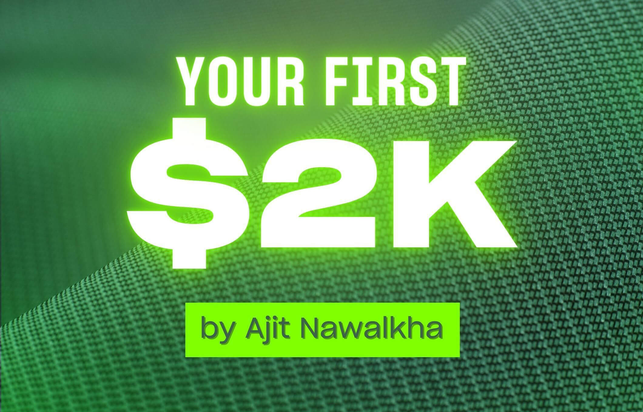 You are currently viewing Ajit Nawalkha – Your First 2K