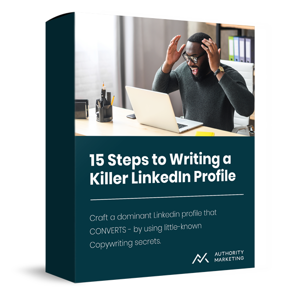 Read more about the article AuthorityMarketing – 15 Steps to Writing a Killer LinkedIn Profile