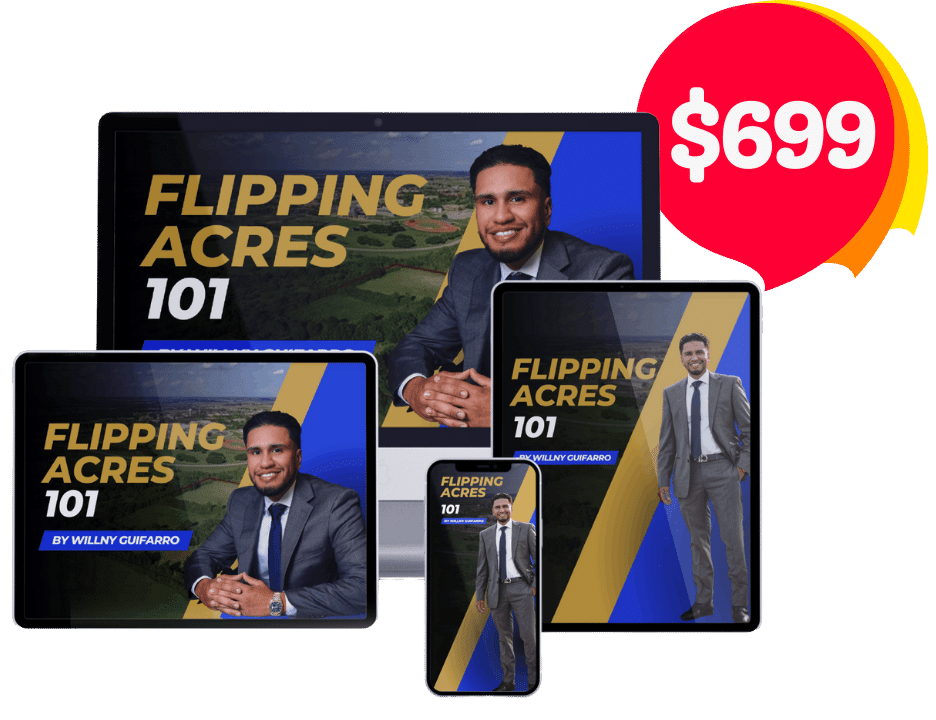 You are currently viewing Willny Guifarro – Flipping Acres 101 – The Key To Massive Margins