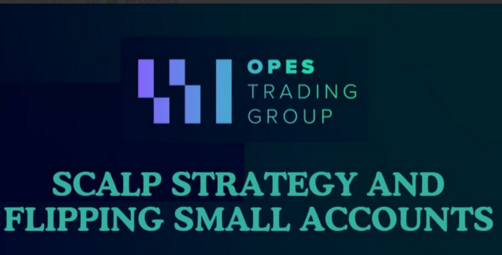 You are currently viewing Opes Trading Group – Scalp Strategy And Flipping Small Accounts
