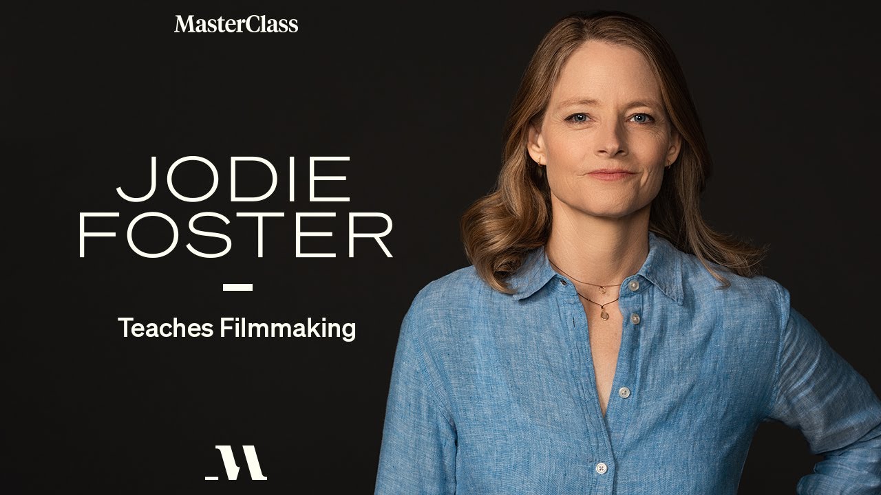 You are currently viewing MasterClass – Jodie Foster Teaches Filmmaking