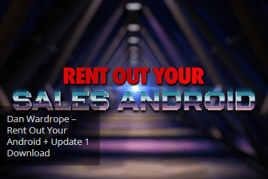 You are currently viewing Dan Wardrope – Rent Out Your Android + Update 1